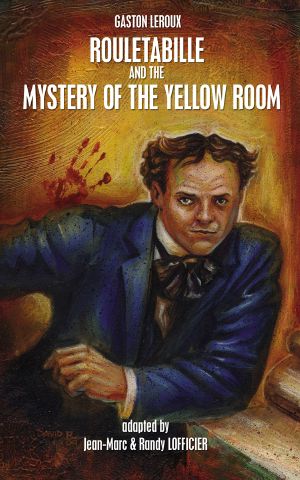 [Joseph Rouletabille 01] • Rouletabille and the Mystery of the Yellow Room